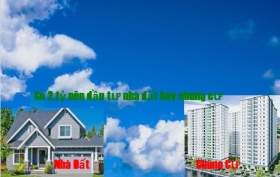 Tôi có 1 đến 2 tỷ nên mua nhà đất hay chung cư để đầu tư?