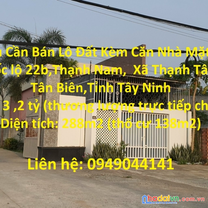 Chính chủ cần bán lô đất kèm căn nhà mặt tiền tại tân biên-tây ninh
