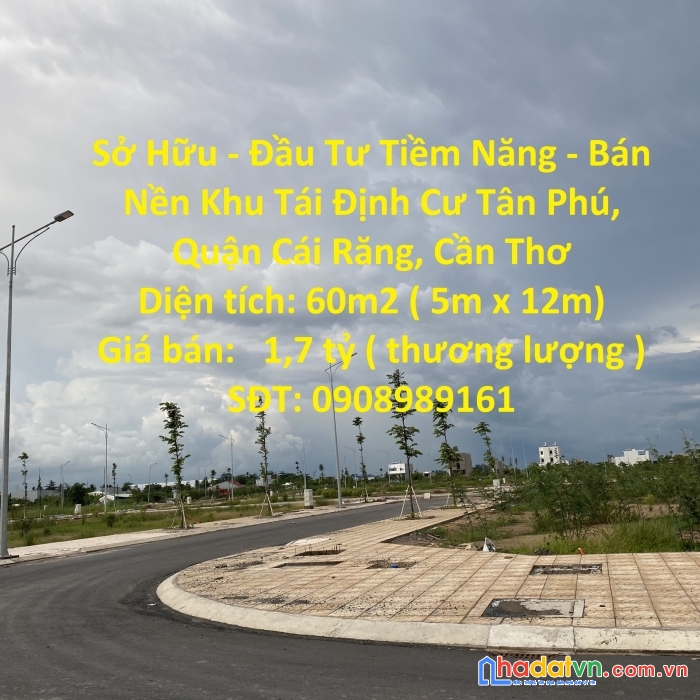 Sở hữu - đầu tư tiềm năng - bán nền khu tái định cư tân phú, quận cái răng, cần thơ