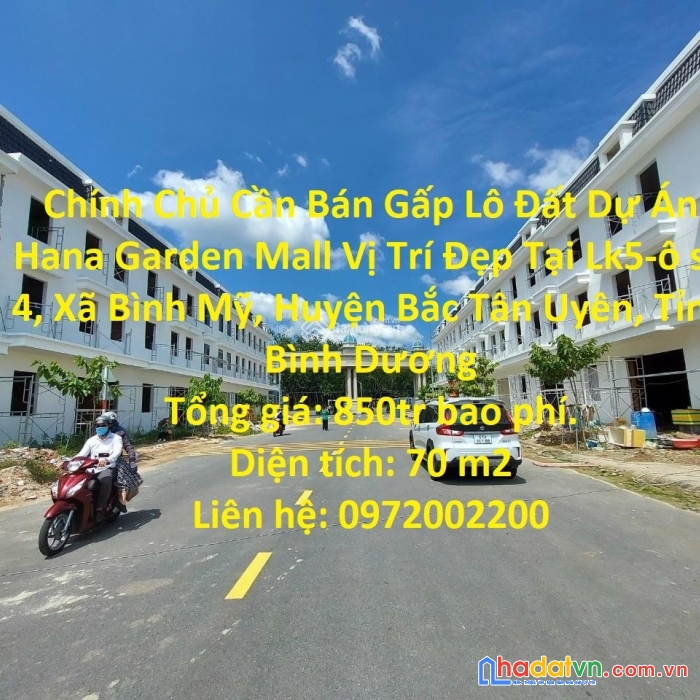 Chính chủ cần bán gấp lô đất dự án hana garden mall vị trí đẹp tại dt 742, huyện bắc tân uyên,