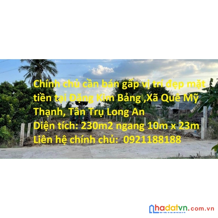Chính chủ cần bán gấp vị trí đẹp mặt tiền tại đặng kim bảng ,xã quê mỹ thạnh, tân trụ long an