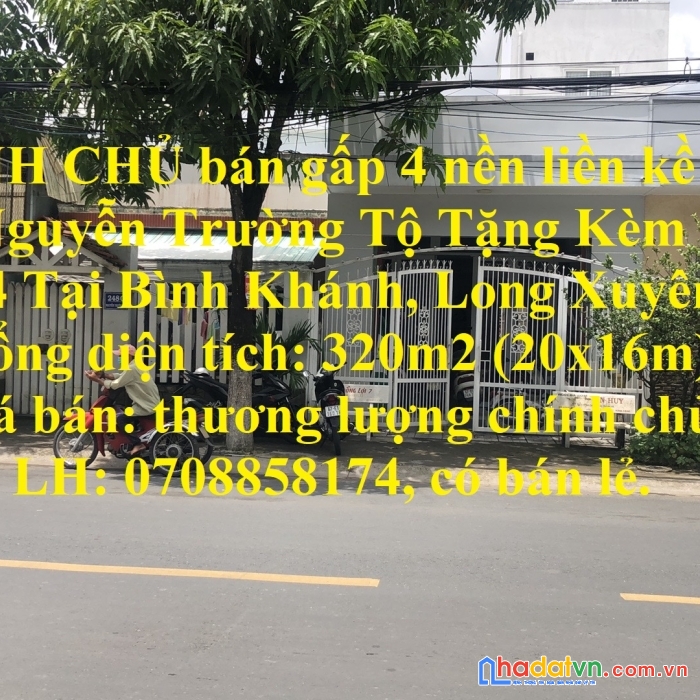 Chính chủ bán gấp 4 nền liền kề mặt tiền nguyễn trường tộ tặng kèm nhà c4 tại bình khánh, long