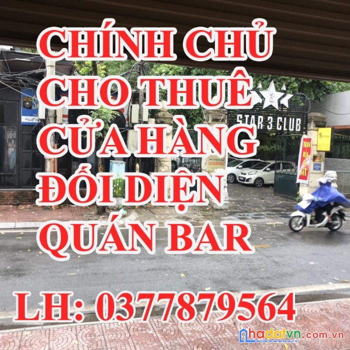 Chính chủ cần cho thuê cửa hàng đối diện quán bar