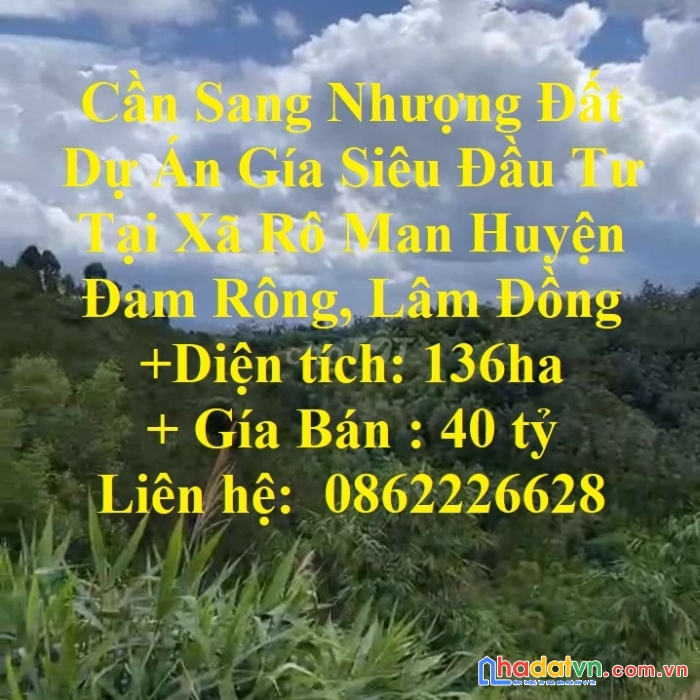 Cần sang nhượng đất dự án gía siêu đầu tư tại xã rô man huyện đam rông, lâm đồng