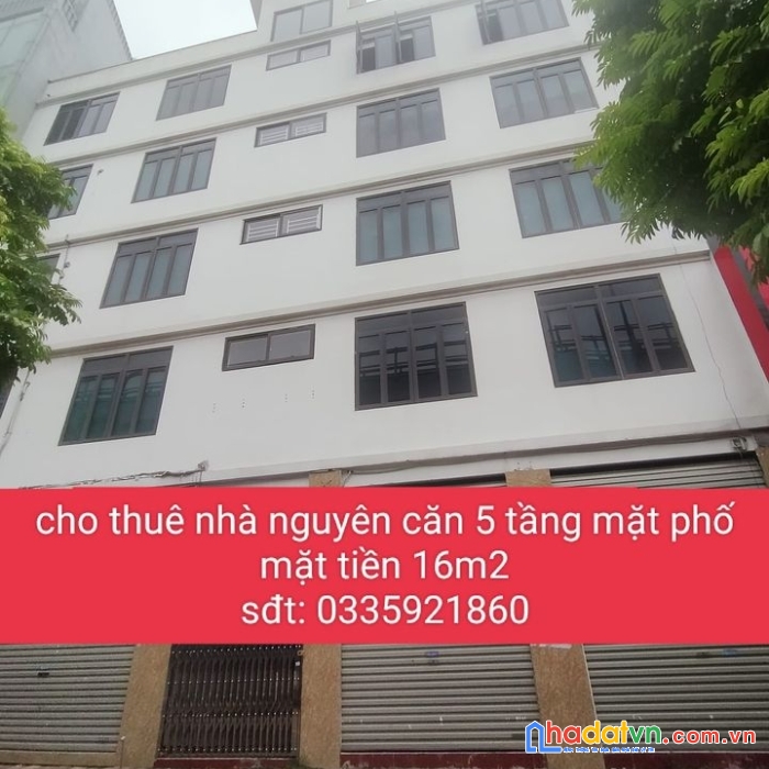 Cho thuê nhà 5 tầng mặt phố, đường lớn, dân cư đông đúc, mặt tiền 16m2 phố trường chinh, cách ngã