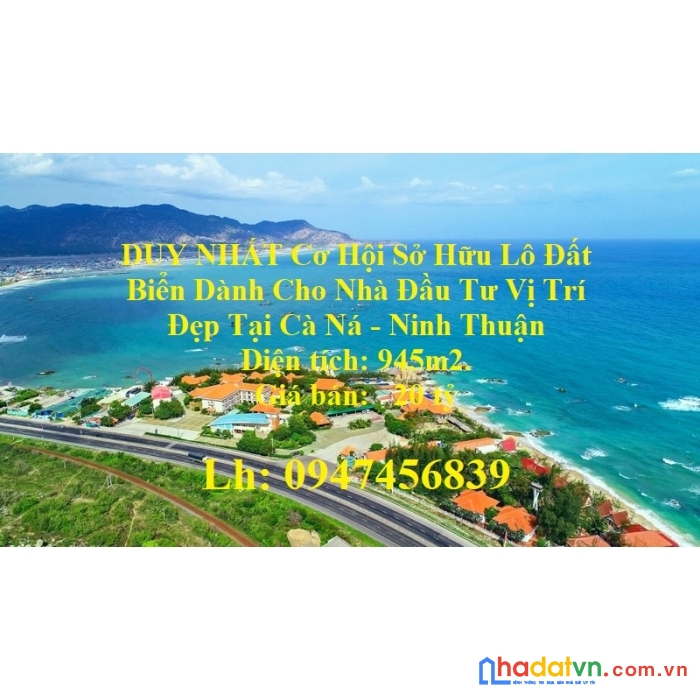 Duy nhất cơ hội sở hữu lô đất biển dành cho nhà đầu tư vị trí đẹp tại cà ná - ninh thuận