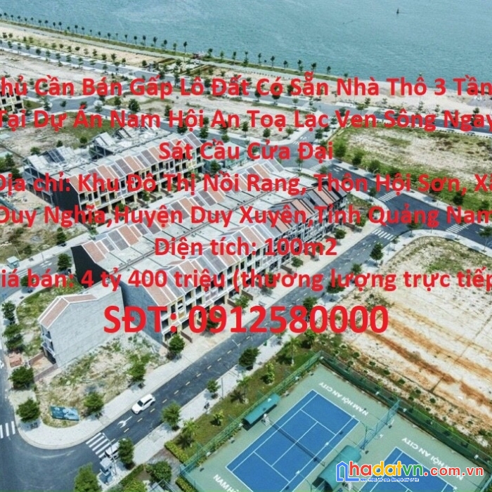 Chủ cần bán gấp lô đất có sẵn nhà thô 3 tầng tại dự án nam hội an toạ lạc ven sông ngay sát cầu