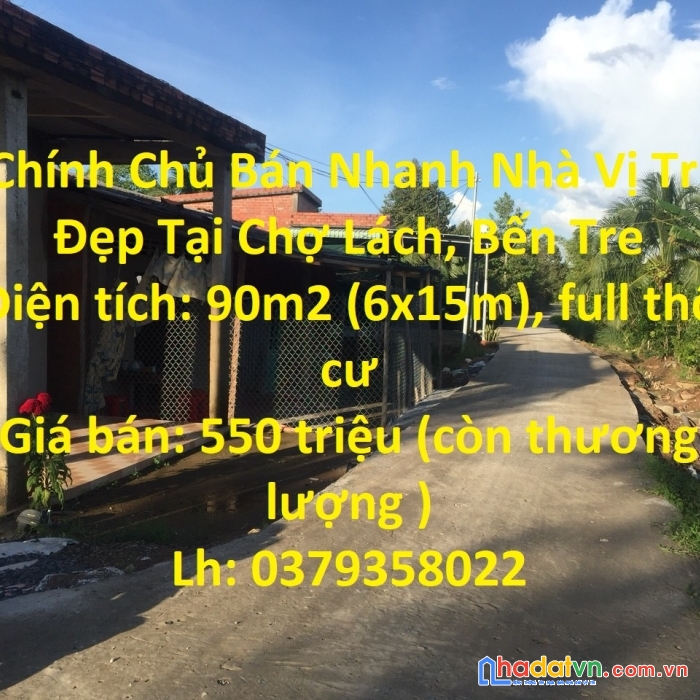 Chính chủ bán nhanh nhà vị trí đẹp tại chợ lách, bến tre
