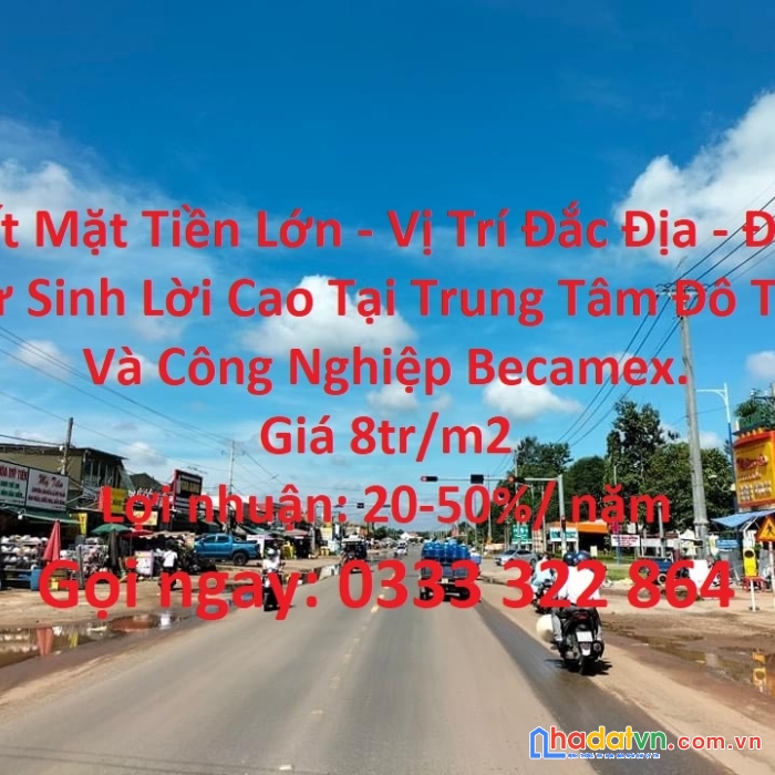 Đất mặt tiền lớn - vị trí đắc địa - đầu tư sinh lời cao tại trung tâm đô thị và công nghiệp