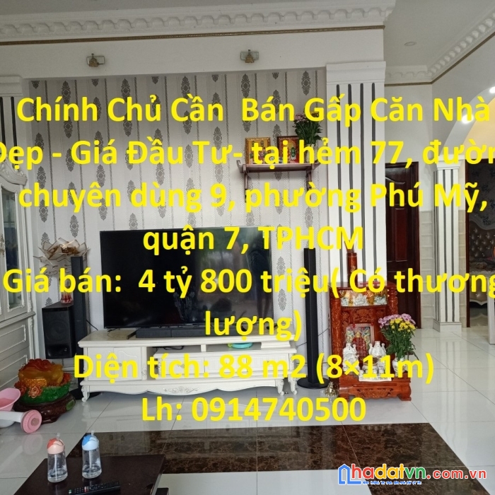 Chính chủ cần  bán gấp căn nhà đẹp - giá đầu tư- tại quận 7, tphcm