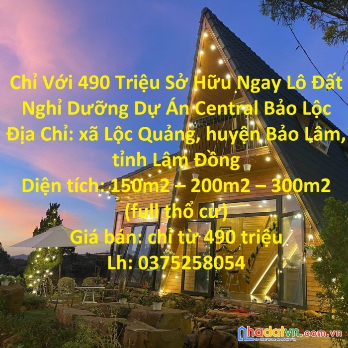 Chỉ với 490 triệu sở hữu ngay lô đất nghỉ dưỡng dự án central bảo lộc