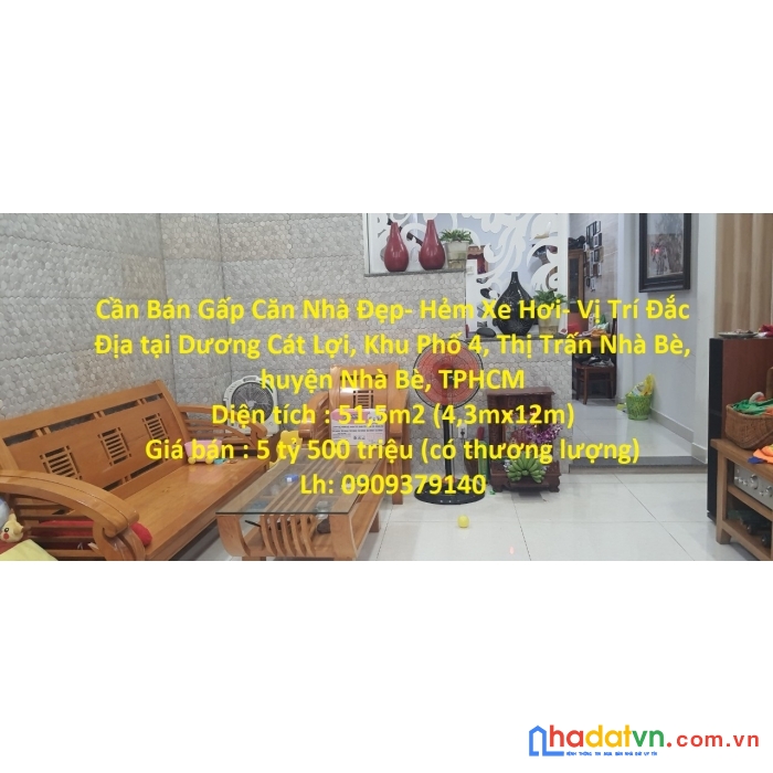 Cần bán gấp căn nhà đẹp- hẻm xe hơi- vị trí đắc địa tại huyện nhà bè, tphcm