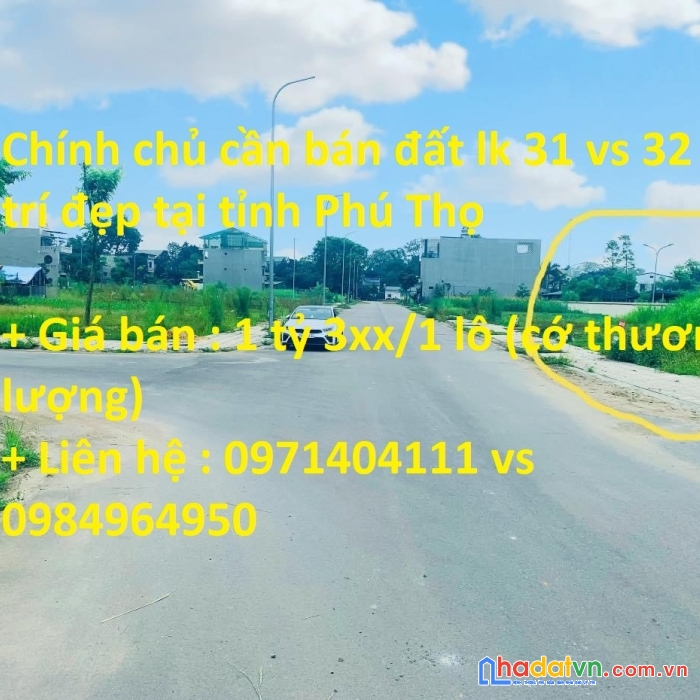 Chính chủ cần bán đất lk 31 vs 32 vị trí đẹp tại tỉnh phú thọ
