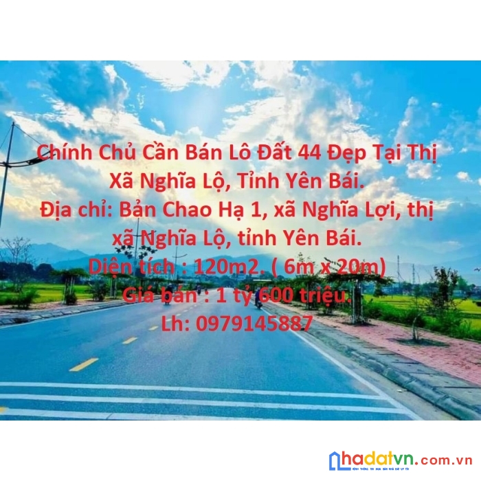 Chính chủ cần bán lô đất 44 đẹp tại thị xã nghĩa lộ, tỉnh yên bái.