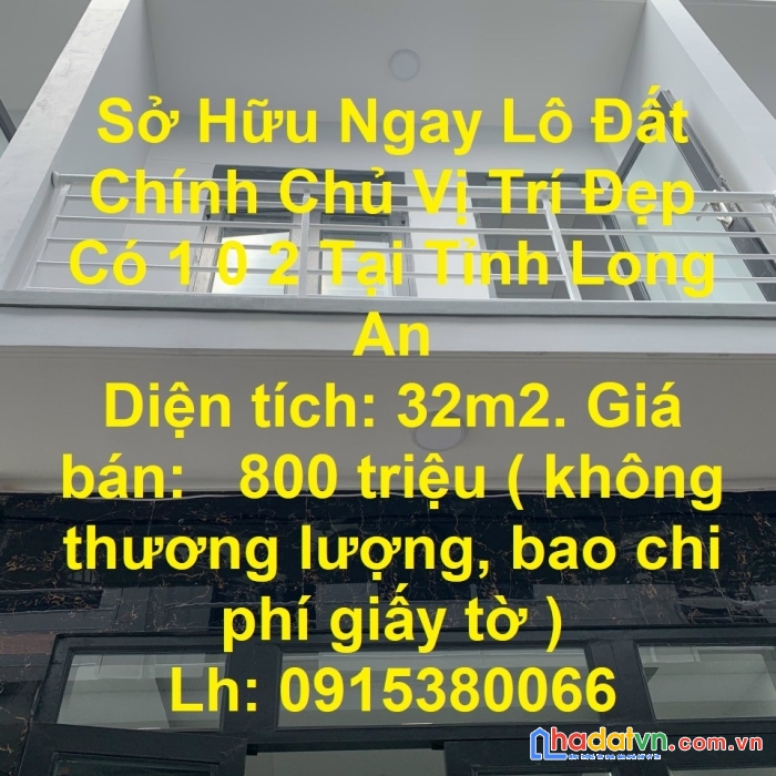 Sở hữu ngay lô đất chính chủ vị trí đẹp có 1 0 2 tại tỉnh long an