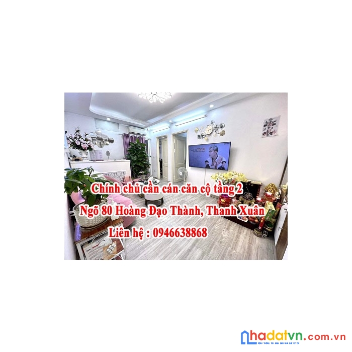 Chính chủ cần bán căn hộ tầng 2 ngõ 80 hoàng đạo thành, quận thanh xuân
