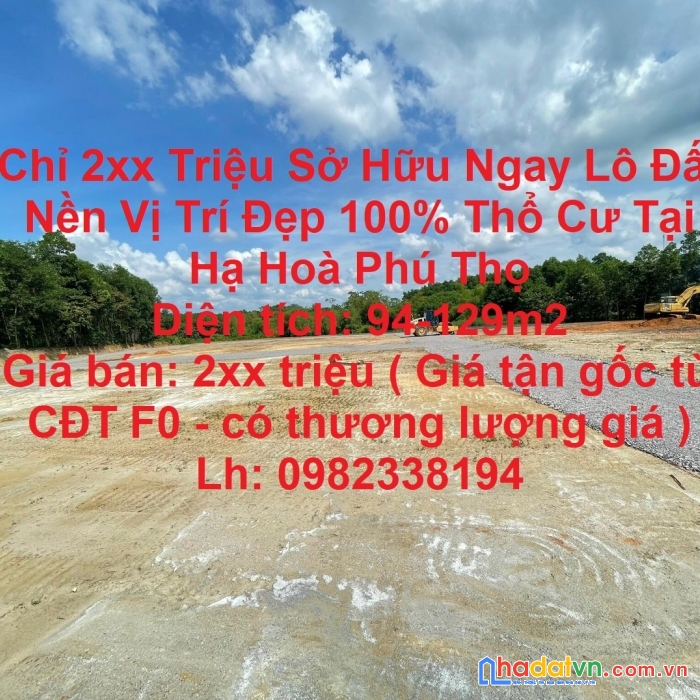 Chỉ 2xx triệu sở hữu ngay lô đất nền vị trí đẹp 100% thổ cư tại  hạ hoà phú thọ