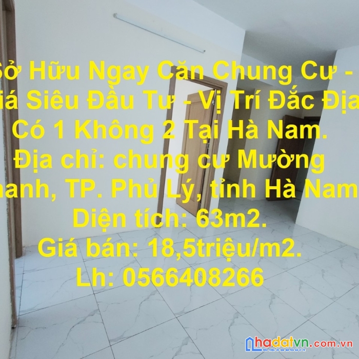 Sở hữu ngay căn chung cư - giá siêu đầu tư - vị trí đắc địa có 1 không 2 tại hà nam.