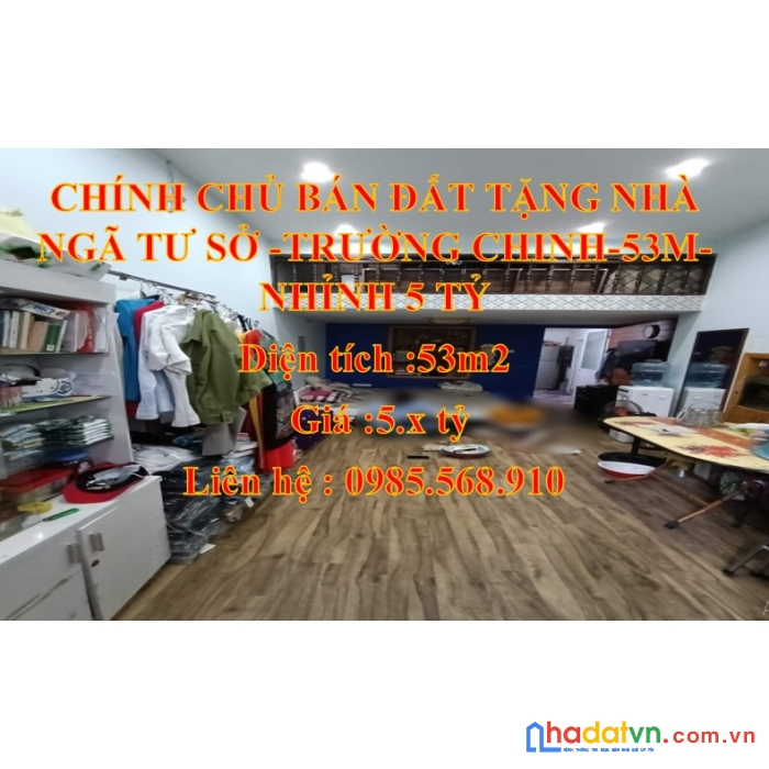 Chính chủ bán đất tặng nhà ngã tư  sở - trường chinh - 53m - nhỉnh 5 tỷ.
