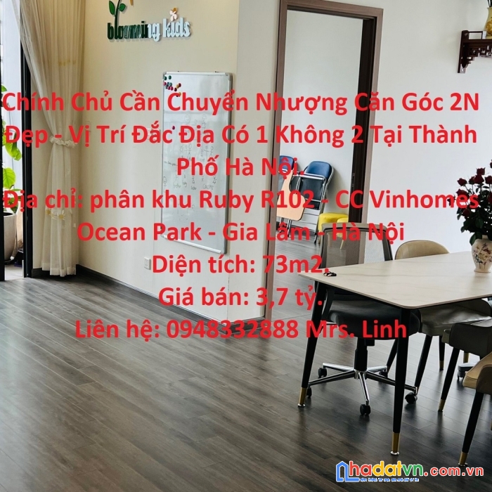 Chính chủ cần chuyển nhượng căn góc 2n đẹp - vị trí đắc địa có 1 không 2 tại thành phố hà nội.
