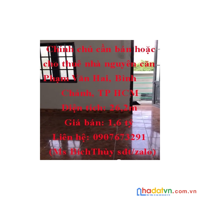 Chính chủ cần bán hoặc cho thuê nhà nguyên căn phạm văn hai, bình chánh, tp hcm