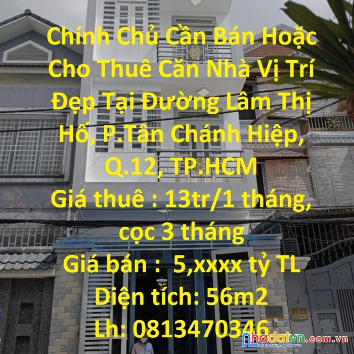 Chính chủ cần bán hoặc cho thuê căn nhà vị trí đẹp tại quận 12, tphcm