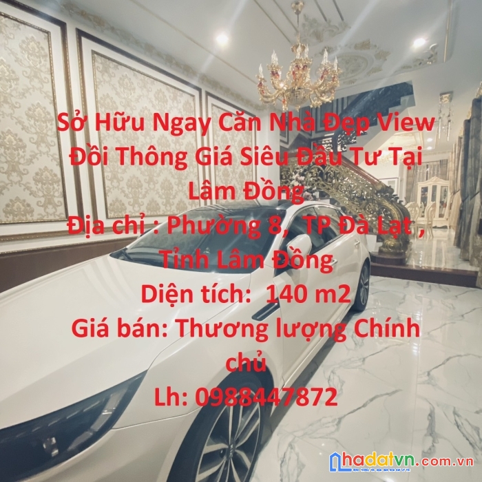 Sở hữu ngay căn nhà đẹp view đồi thông giá siêu đầu tư tại lâm đồng