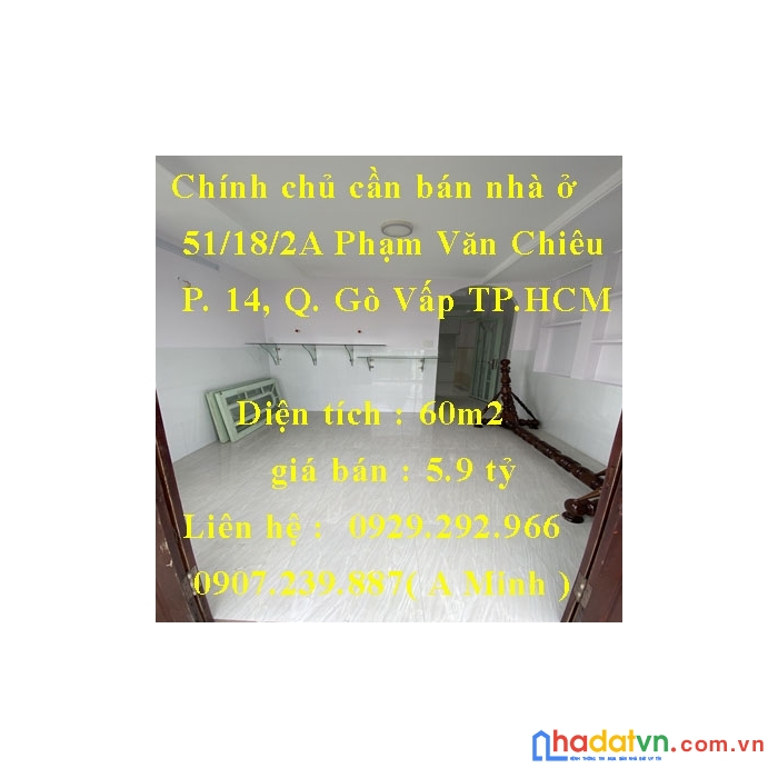 Chính chủ cần bán nhà ở 51/18/2a phạm văn chiêu, phường 14, quận gò vấp, tp.hcm