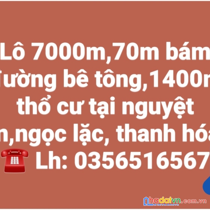 Bán lô 7000m,70m mặt tiền bám đường bê tông, có 1400m thổ cư.lh: 0356516567