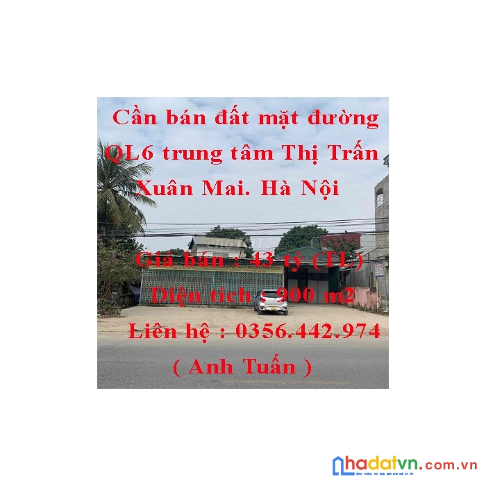 Cần bán đất mặt đường ql6 trung tâm thị trấn xuân mai hà nội