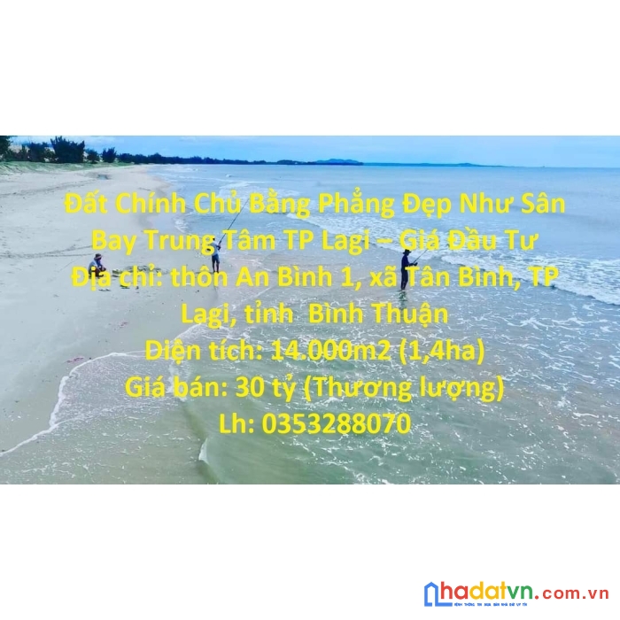 Đất chính chủ bằng phẳng đẹp như sân bay trung tâm tp lagi – giá đầu tư