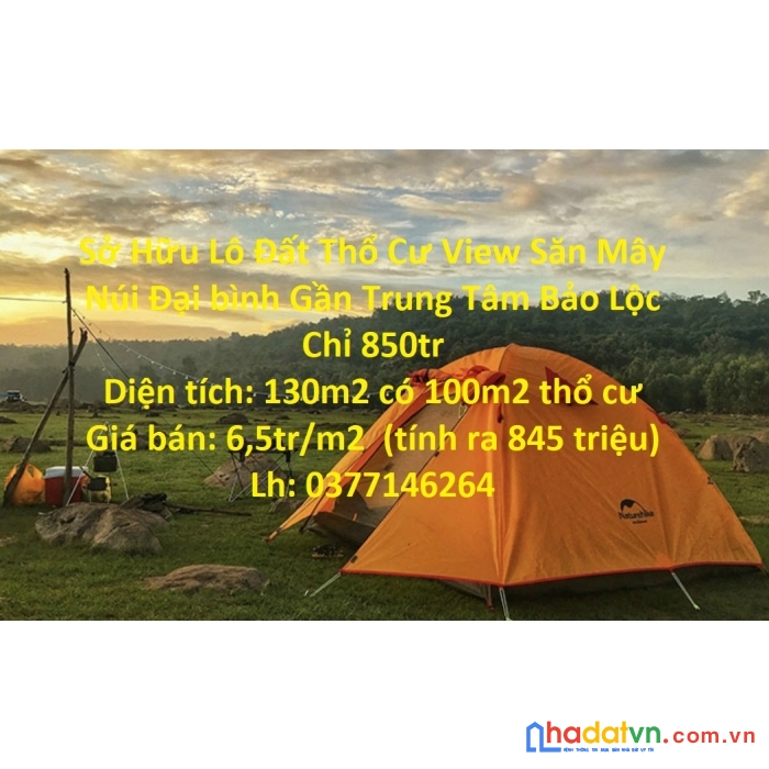 Sở hữu lô đất thổ cư view săn mây núi đại bình gần trung tâm bảo lộc chỉ 850tr