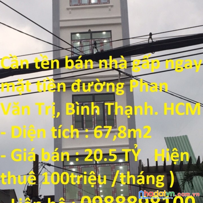 Cần tền bán nhà gấp ngay mặt tiền đường phan văn trị, bình thạnh. hcm