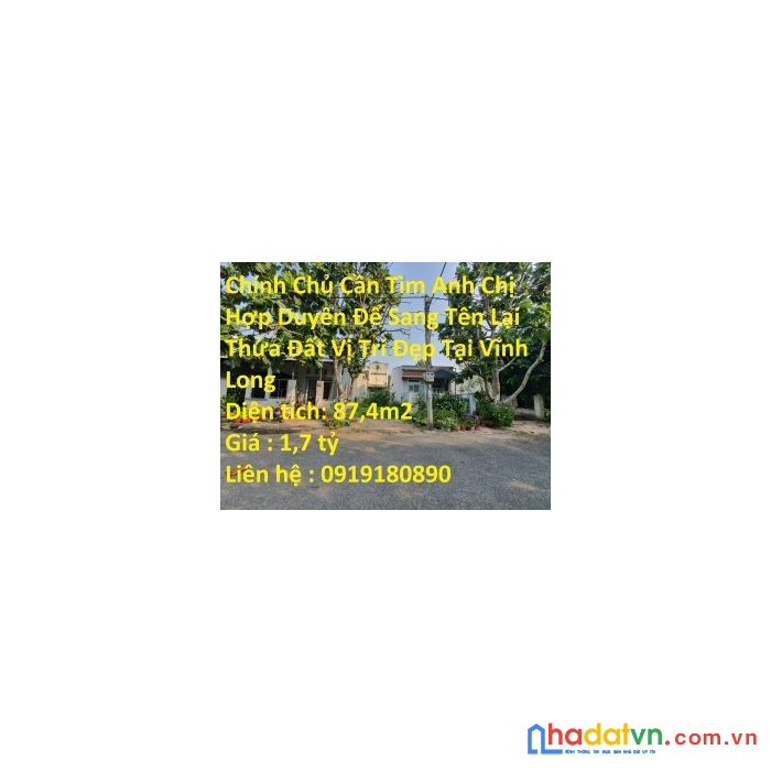 Chính chủ cần tìm anh chị hợp duyên để sang tên lại thửa đất vị trí đẹp tại vĩnh long