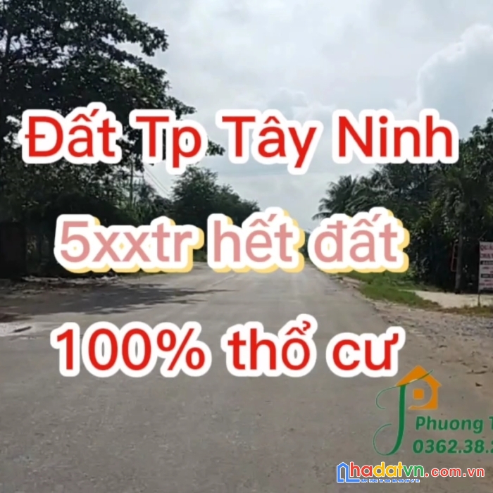 5xxtr đất thổ cư 100% tp tây ninh cách nhựa chỉ 20m sổ riêng