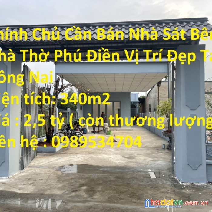 Chính chủ cần bán nhà sát bên nhà thờ phú điền vị trí đẹp tại đồng nai