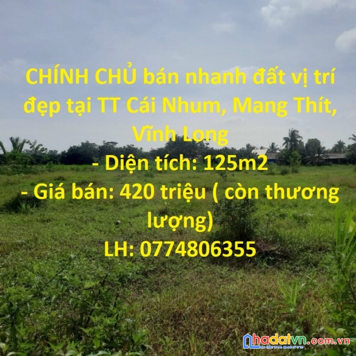 Chính chủ bán nhanh đất vị trí đẹp tại tt cái nhum, mang thít, vĩnh long