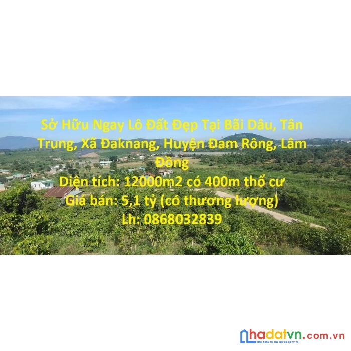 Sở hữu ngay lô đất đẹp tại bãi dâu, tân trung, xã đaknang, huyện đam rông, lâm đồng