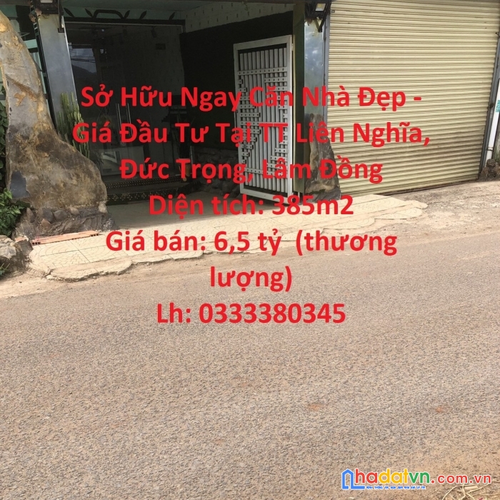 Sở hữu ngay căn nhà đẹp - giá đầu tư tại tt liên nghĩa, đức trọng, lâm đồng