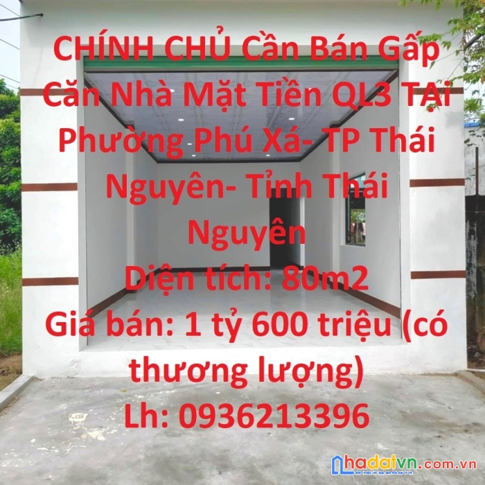 Chính chủ cần bán gấp căn nhà mặt tiền ql3 tại phường phú xá- tp thái nguyên- tỉnh thái nguyên