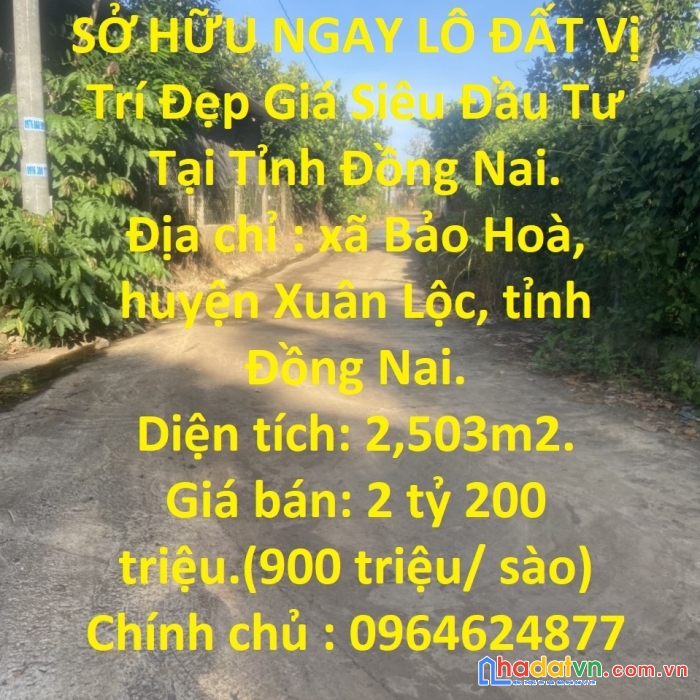Sở hữu ngay lô đất vị trí đẹp giá siêu đầu tư tại tỉnh đồng nai.
