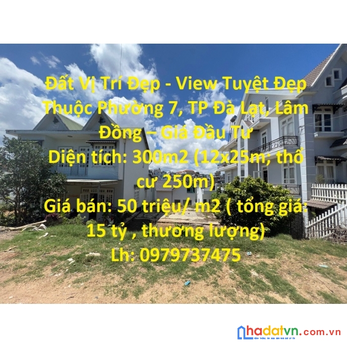 Đất vị trí đẹp - view tuyệt đẹp thuộc phường 7, tp đà lạt, lâm đồng – giá đầu tư