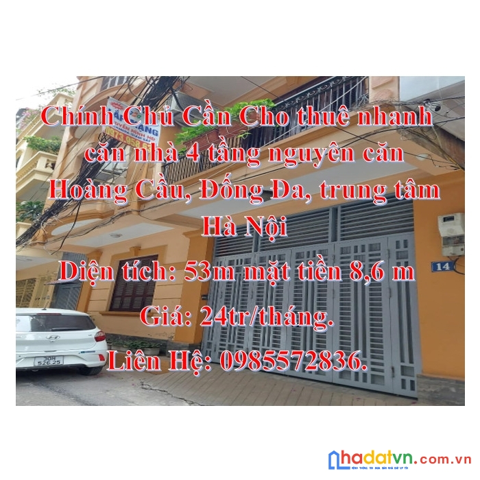 Chính chủ cần cho thuê nhanh căn nhà 4 tầng nguyên căn hoàng cầu, đống đa, trung tâm hà nội.