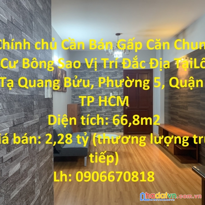 Chính chủ cần bán gấp căn chung cư bông sao vị trí đắc địa tại quận 8-tp hcm