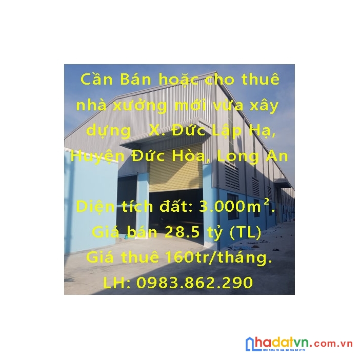 Cần bán hoặc cho thuê nhà xưởng mới vừa xây dựng xong trong kcn đức hoà iii