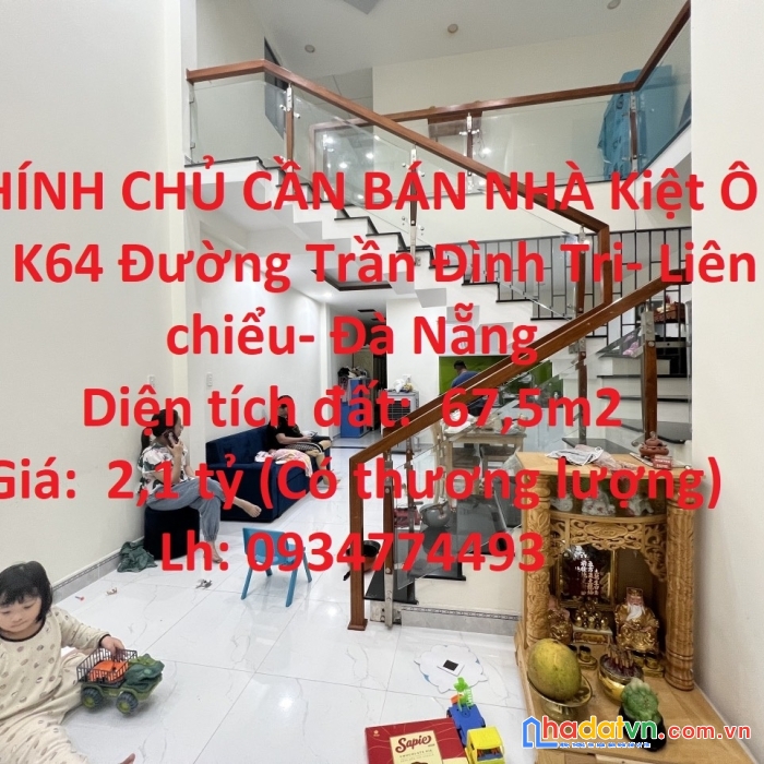 Chính chủ cần bán nhà kiệt ô tô k64 đường trần đình tri- liên chiểu- đà nẵng