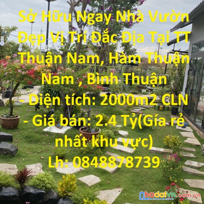 Sở hữu ngay nhà vườn đẹp vị trí đắc địa tại hàm thuận nam -km26, bình thuận