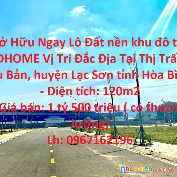 Sở hữu ngay lô đất nền khu đô thị dhome vị trí đắc địa tại huyện lạc sơn tỉnh hòa bình