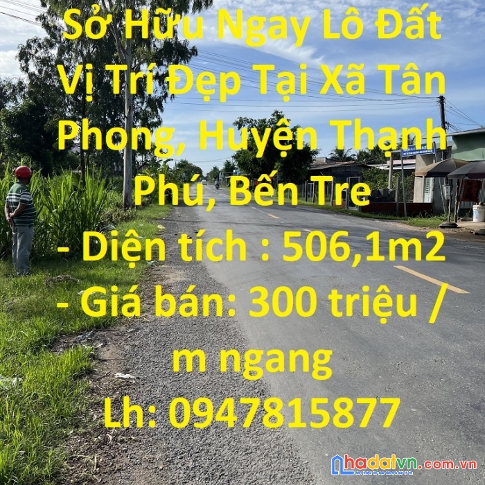 Sở hữu ngay lô đất vị trí đẹp tại xã tân phong, huyện thạnh phú, bến tre