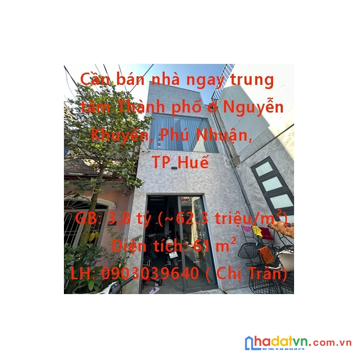 Cần bán nhà ngay trung tâm thành phố ở nguyễn khuyến, phú nhuận, tp huế